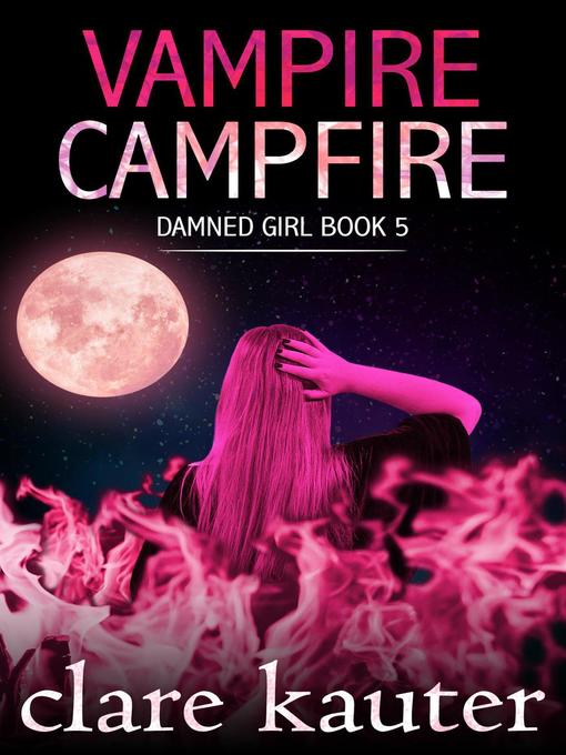 Title details for Vampire Campfire by Clare Kauter - Available